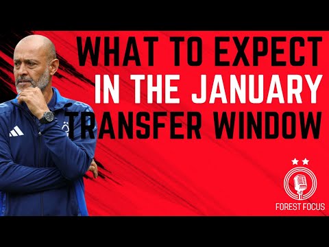 NOTTINGHAM FOREST'S JANUARY TRANSFER WINDOW PLANS AND THE EUROPEAN DREAM TRACKER