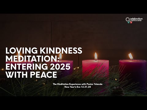 Loving Kindness Meditation: Entering 2025 with Peace with Pastor Yolanda