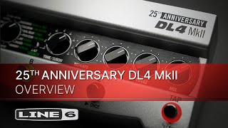 Line 6 | 25th Anniversary DL4 MkII | Overview