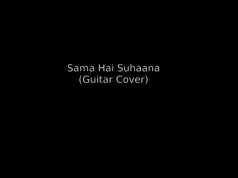 Sama Hai Suhaana (Guitar Cover)