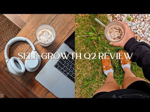 Q2 REVIEW: What are self-growth quarterly reviews? My wins, fails, and lessons learned!