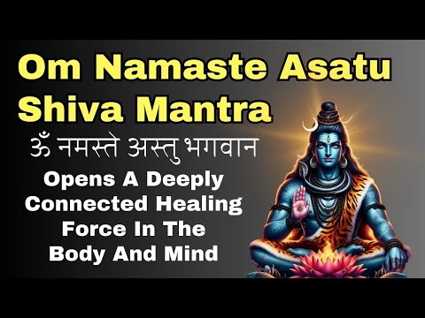 Om Namaste Astu Bhagavan - Lord Shiva Mantra | Cleanse Negative Energy From Life