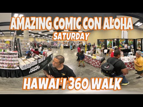 Amazing Comic Con Aloha 306 Virtual Walk Saturday | Select Highest Resolution & Zoom Out & Look