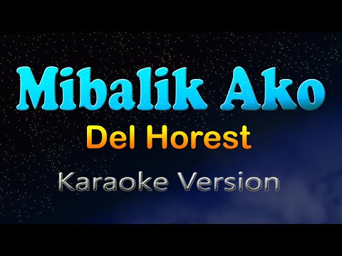 MIBALIK AKO - Del Horest (HD Karaoke) Visayan Song