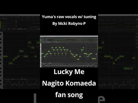 Yuma's raw vocals / tuning for Lucky Me (Nagito Komaeda fan song) (Part 1?)