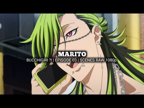 MARITO SCENES | BUCCHIGIRI?! | Episode 03 | Scenes RAW 1080p