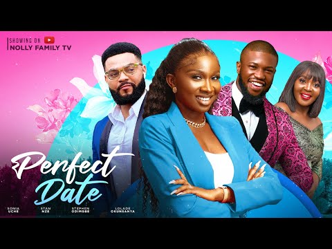 PERFECT DATE (New Movie) Sonia Uche, Stan Nze, Flashboy, Lolade 2023 Nigerian Nollywood Movie