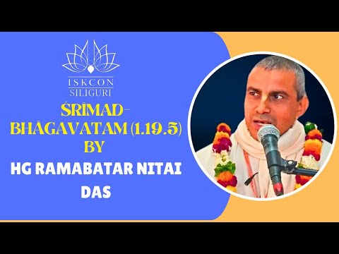 Śrīmad-Bhāgavatam (1.19.5) Morning Class by HG Ramabatar Nitai das | ISKCON Siliguri