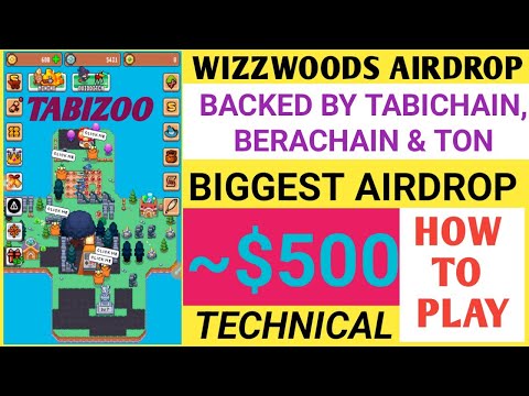 Wizzwoods Airdrop Guide| Wizzwoods Game Play Airdrop| Wizzwoods Backed By Berachain, Tabichain & Ton