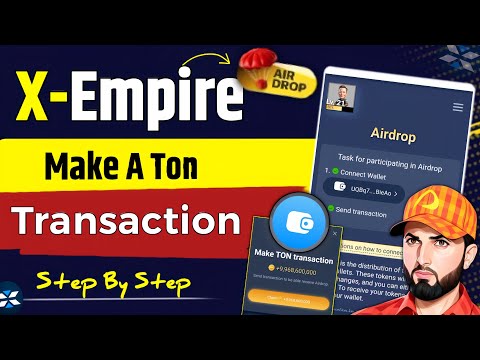 Make TON Transaction X Empire | X Empire Make TON Transaction | X Empire Airdrop Ton Transaction |