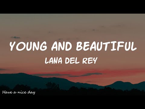 Lana Del Rey - Young and Beautiful (Lyrics)