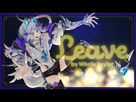 [MV] Leave / Whale Taylor【ホエテラ】