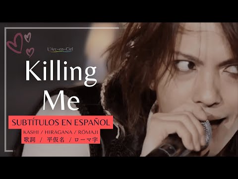 Killing Me - L’Arc~en~Ciel  [L’7 ~Trans ASIA via PARIS~ Live] + Sub. Español [CC]