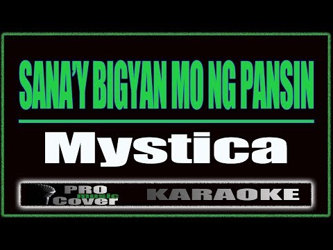 Sana'y Bigyan Mo Ng Pansin -  Mystica (KARAOKE)