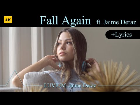 Fall Again + Lyrics |  LUVIUM & Jaime Deraz