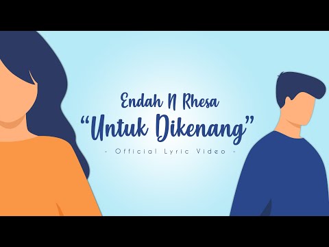 ENDAH 'N RHESA - UNTUK DIKENANG | OFFICIAL LYRIC VIDEO