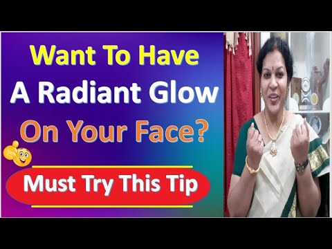 Want To Have A Radiant Glow On Your Face? - Must Try This Tip