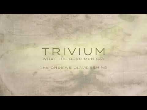 Trivium - The Ones We Leave Behind (Official Audio)