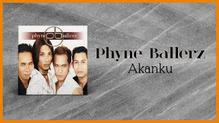 Phyne Ballerz - Akanku (Official Lyric Video)