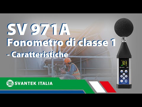 Fonometro di classe 1 | SV971A | SVANTEK Italia | Caratteristiche