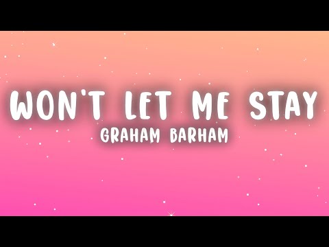 Graham Barham - YOU WON'T LET ME STAY (Lyrics)