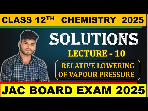 CLASS 12TH CHEMISTRY || CHAPTER-1 SOLUTION || LEC-10 ||JAC BOARD 2025 CHEMISTRY #jac_board_exam_2025