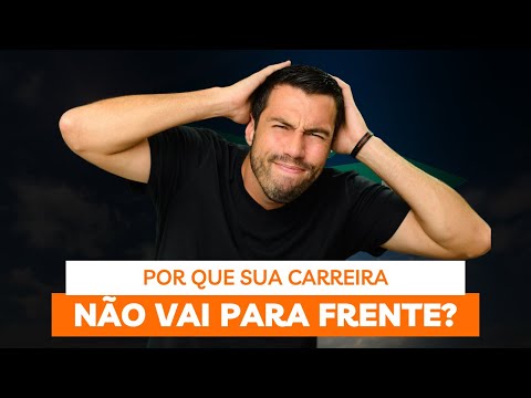 Porque sua carreira não vai para frente?