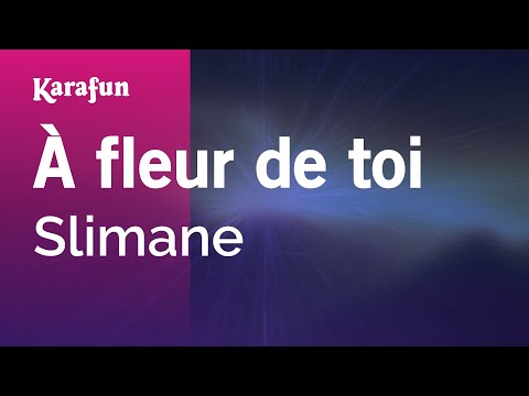 À fleur de toi - Slimane | Karaoke Version | KaraFun