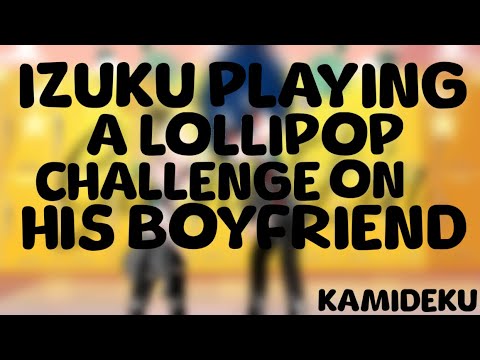 Izuku playing a lollypop challenge on his boyfriend | Kamideku