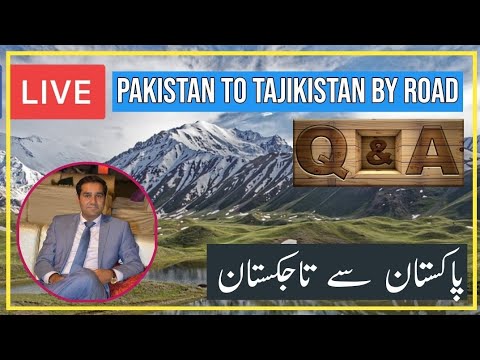 PAKISTAN TO TAJIKISTAN BY ROAD | LIVE QUESTION AND ANSWER | UMAISA VLOGS