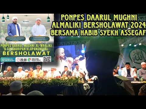 PONPES DAARUL MUGHNI ALMAALIKI BERSHOLAWAT 2024 BERSAMA HABIB SYEKH ASSEGAF