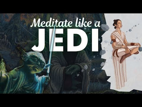 How to Meditate Like a JEDI (wisdom of YODA)