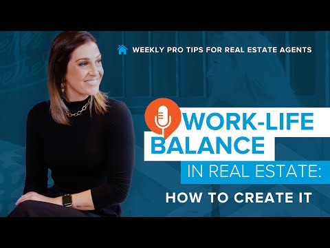 Work-Life Balance for a Real Estate Agent: How to Create it