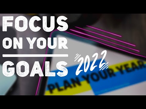 How to Set and Stay Focused on GOALS