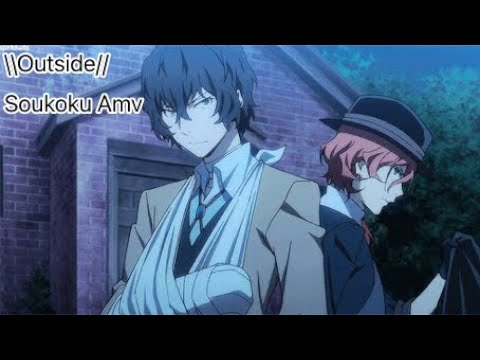 \\Outside Soukoku Amv//