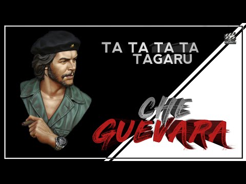 TA TA TA TA TAGARU SHIVA | CHE GUEVARA