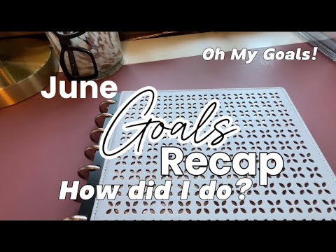 June Monthly Goals - Recap & Progress! Budget, Health, Home, and Work| Oh My Goals Budget + Planning