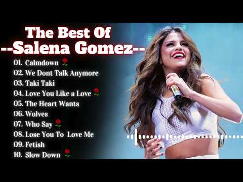 Selena Gomez Songs Playlist 2024  - The Best Of Selena Gomez -  Greatest Hits Full Album 2024 Lyrics