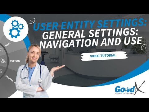 GoodX Web Tutorial - User Entity Settings: General Settings: Navigation and Use