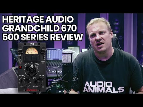 Heritage Audio Grandchild 670 - 500 Series Review