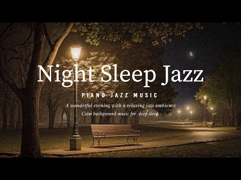 Soothing Late Night Jazz - Piano Instrumental Jazz Music - Relaxing Ethereal Jazz Background Music