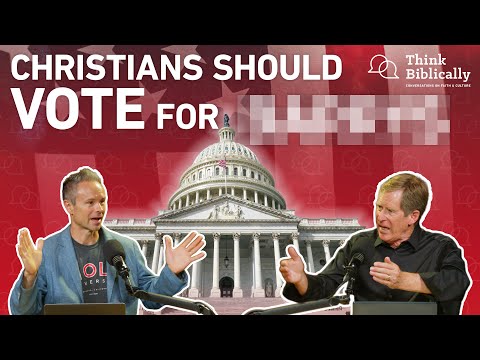 Thinking Biblically about Politics [Think Biblically Podcast]