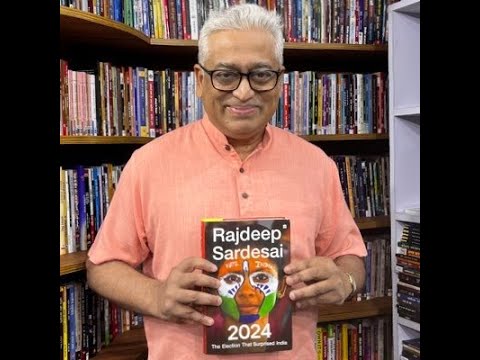 '2024: The Election that Surprised India' #RajdeepSardesai