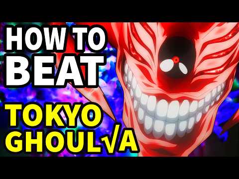 How to beat ALL THE GHOULS in "Tokyo Ghoul √A"