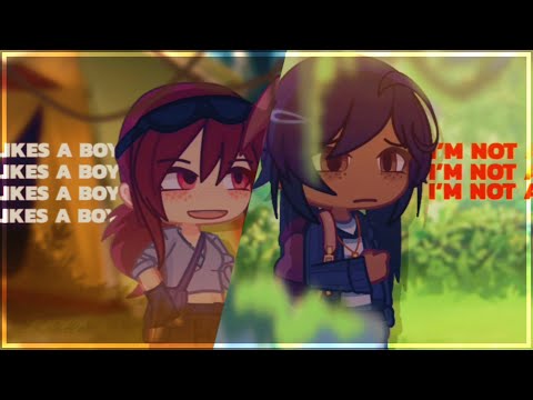 she likes a boy and i’m not a boy / ZA / gacha