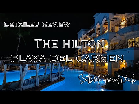 Ultimate Guide To Hilton's All Inclusive Resort In Playa Del Carmen Mexico