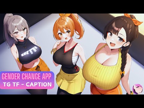 📱Gender change APP🤳🏼[TG TF Caption] Anime MTF Transgender Transformation