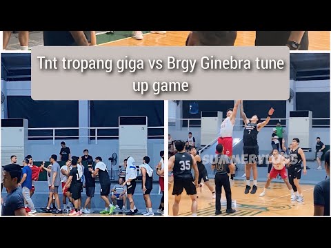 Tnt tropang giga hindi man lang pinalamang ang Brgy Ginebra sa tune up game