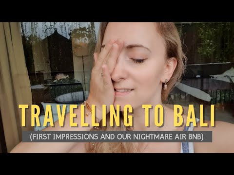 Travelling To Bali (and our nightmare Airbnb)