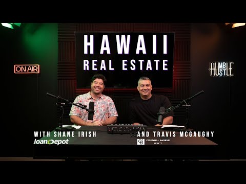 Hawaii Real Estate with Shane Irish and Travis McGaughy | Loan Depot Hawaii